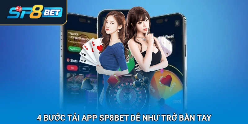 4 bước tải app SP8BET dễ như trở bàn tay