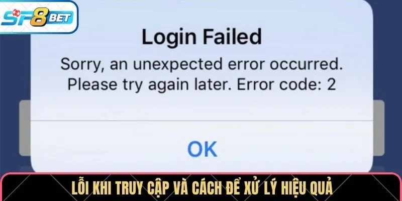 Lỗi khi truy cập và cách để xử lý hiệu quả