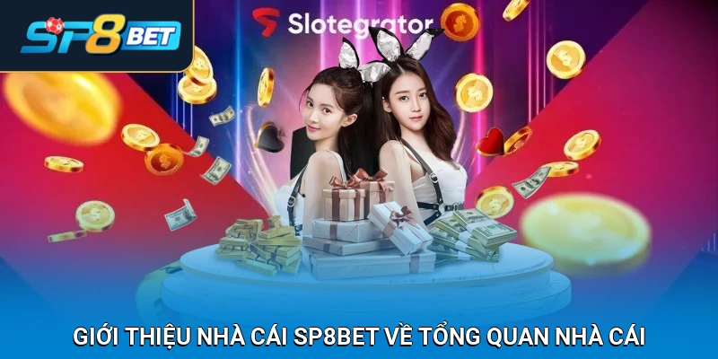 Giới thiệu nhà cái SP8BET về tổng quan nhà cái