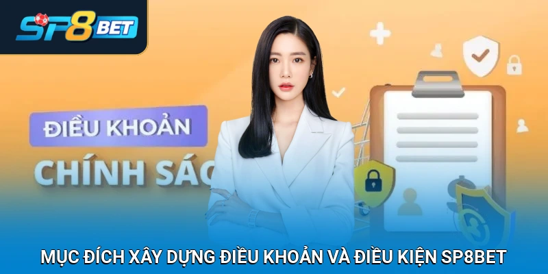 Mục đích mà điều khoản và điều kiện SP8BET được xây dựng