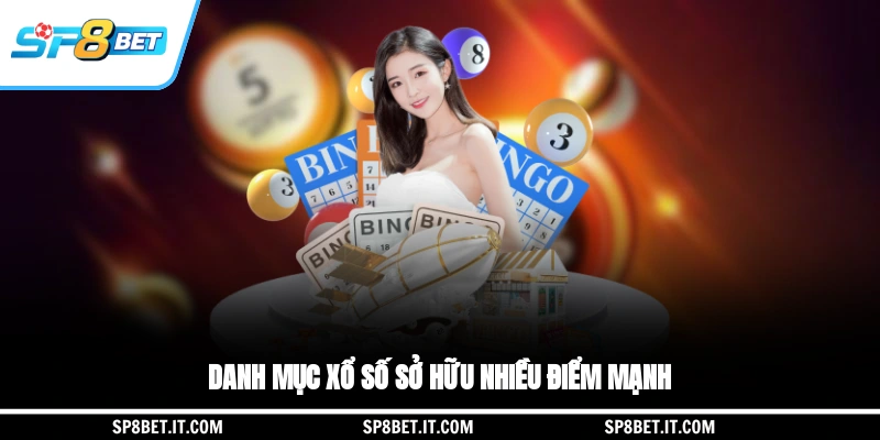 Danh mục xổ số sở hữu nhiều điểm mạnh