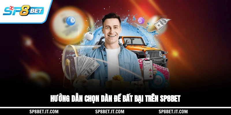 Hướng dẫn chọn dàn đề bất bại trên SP8BET