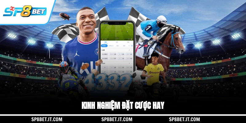 Kinh nghiệm đặt cược hay