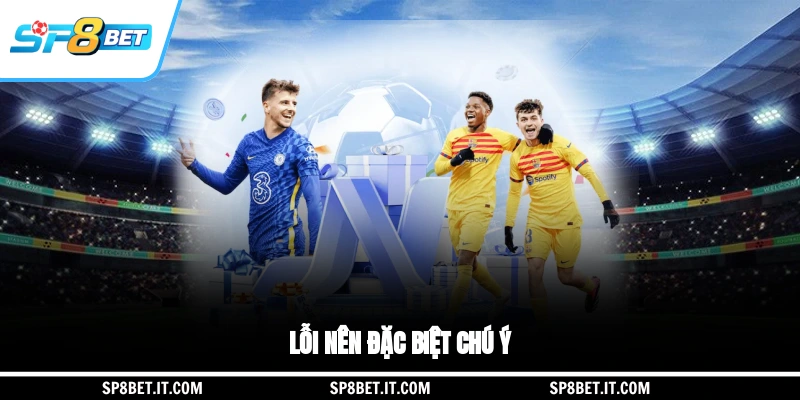 Lỗi nên đặc biệt chú ý