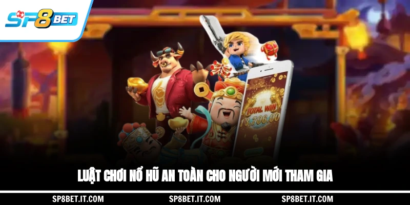 Luật Chơi Nổ Hũ SP8BET - Đầy Đủ Từ A Đến Z Dễ Hiểu