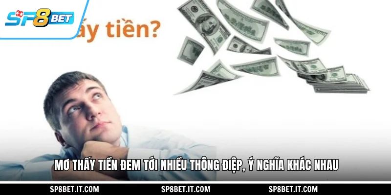 Mơ thấy tiền đem tới nhiều thông điệp, ý nghĩa khác nhau