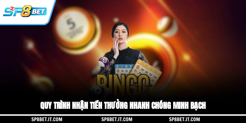 Quy trình nhận tiền thưởng nhanh chóng minh bạch